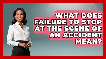 What Does Failure To Stop At The Scene Of An Accident Mean? - Auto Coverage Explained