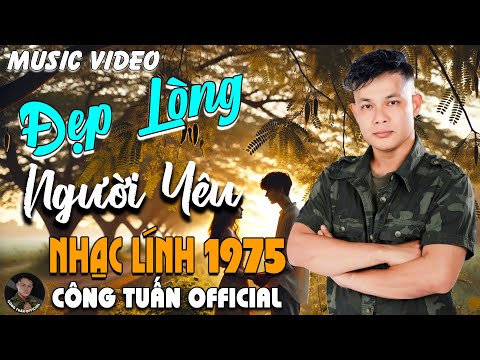 ĐẸP LÒNG NGƯỜI YÊU - GIỌNG CA ĐỘC LẠ CÔNG TUẤN ➤ LK  Bolero Nhạc Lính 1975 Tuyển Chọn HAY NHẤT 2026