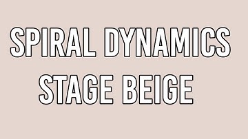 Spiral Dynamics Stage Beige - From My Perspective #spiraldynamics