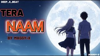 “Tera Naam - MAGGI - X | New Sad Hindi Rap Song 2025 | Official Audio | Latest Rap Song”