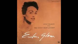 Jane F̲i̲e̲l̲d̲i̲n̲g̲ With The Kenny D̲r̲e̲w̲ Q̲u̲i̲n̲t̲e̲t̲– ̲E̲m̲b̲e̲r̲s ̲G̲l̲o̲w̲ ̲(̲1̲9̲5̲6̲)̲
