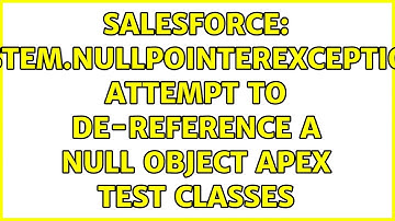 Salesforce: System.NullPointerException: Attempt to de-reference a null object apex test classes