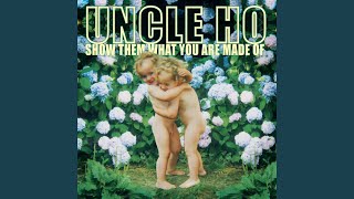 Watch Uncle Ho Nothing To Have video