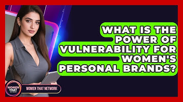 What Is The Power Of Vulnerability For Women