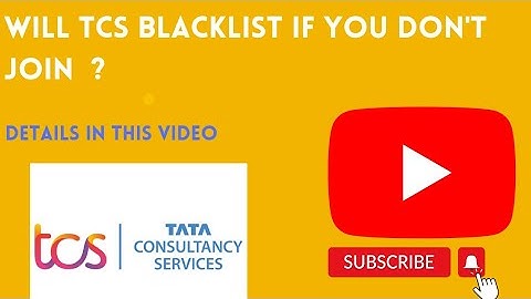 Will TCS Blacklist if you accept offer and later don