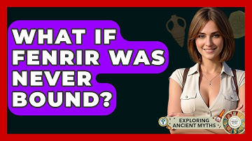 What If Fenrir Was Never Bound? - Exploring Ancient Myths