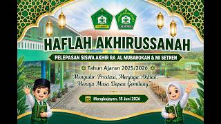 [Live] Haflah Akhirussanah Pelepasan Siswa Akhir RA AL MUBAROKAH dan MI SETREN Tahun 2025/2026