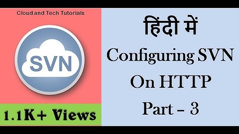SVN configuration on HTTP in Hindi (Part - 3) | Cloud and Tech Tutorials