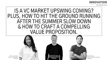 Is a VC market upswing coming? Plus, post-summer tips & how to craft a compelling value proposition.