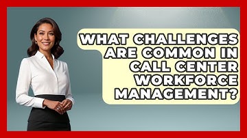 What Challenges Are Common in Call Center Workforce Management? | Call Center Pro Strategies News