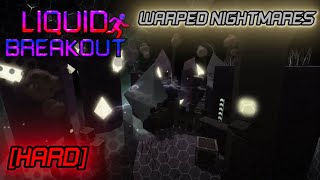 [Liquid Breakout] Warped Nightmares [Hard] 