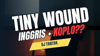 Lagu Inggris Beat Koplo?? TINY WOUND - DJ TAKITAK #video #koplo #dj #viral 