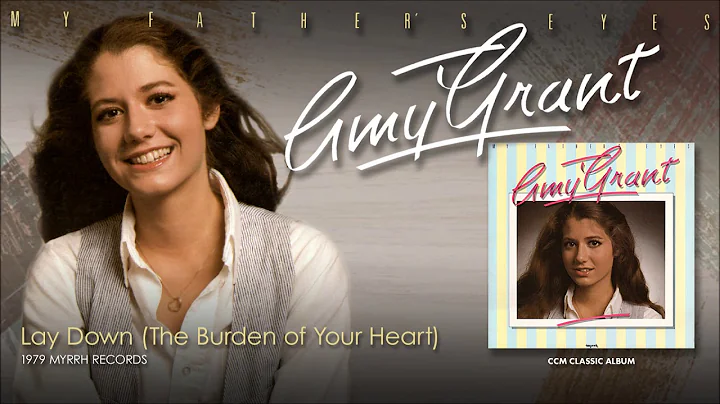 Amy Grant - Lay Down (The Burden of Your Heart)