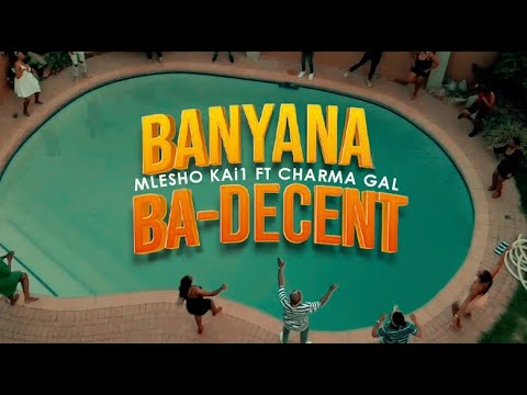 Mlesho Kai 1 ft Charma Gal   Banyana Ba Decent Official Video