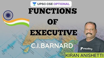 Functions of Executive: C.I.Barnard | Part-2 | UPSC CSE/IAS 2021 | Kiran Anishetti