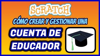 SCRATCH PARA DOCENTES | Cómo obtener cuenta y crear clases ...
