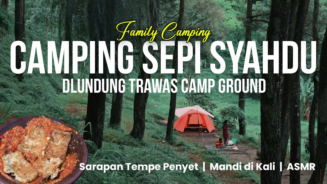 DLUNDUNG TRAWAS CAMPING GROUND: Camping Lebih Nyaman Saat Hujan | ASMR