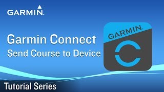 Tutorial - Gamin Connect: Send Course to Device