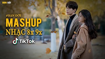 Nhạc Chill Mashup 8x 9x | Mashup Nhạc Trẻ Bất Hủ Hay Vượt Thời Gian | Nhạc Trẻ Nhẹ Nhàng Hoài Niệm