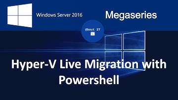 Hyper-V Live Migration with Powershell on Windows Server 2016