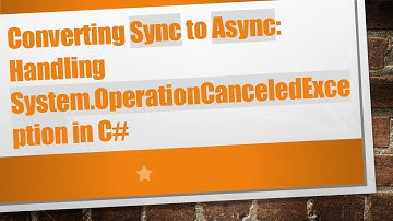 Converting Sync to Async: Handling System.OperationCanceledException in C#