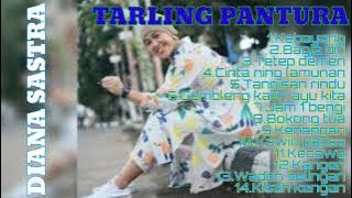 DIANA SASTRA SPESIAL RATU DANGDUT TARLING PANTURA FULL COLLECTION TERBAIK