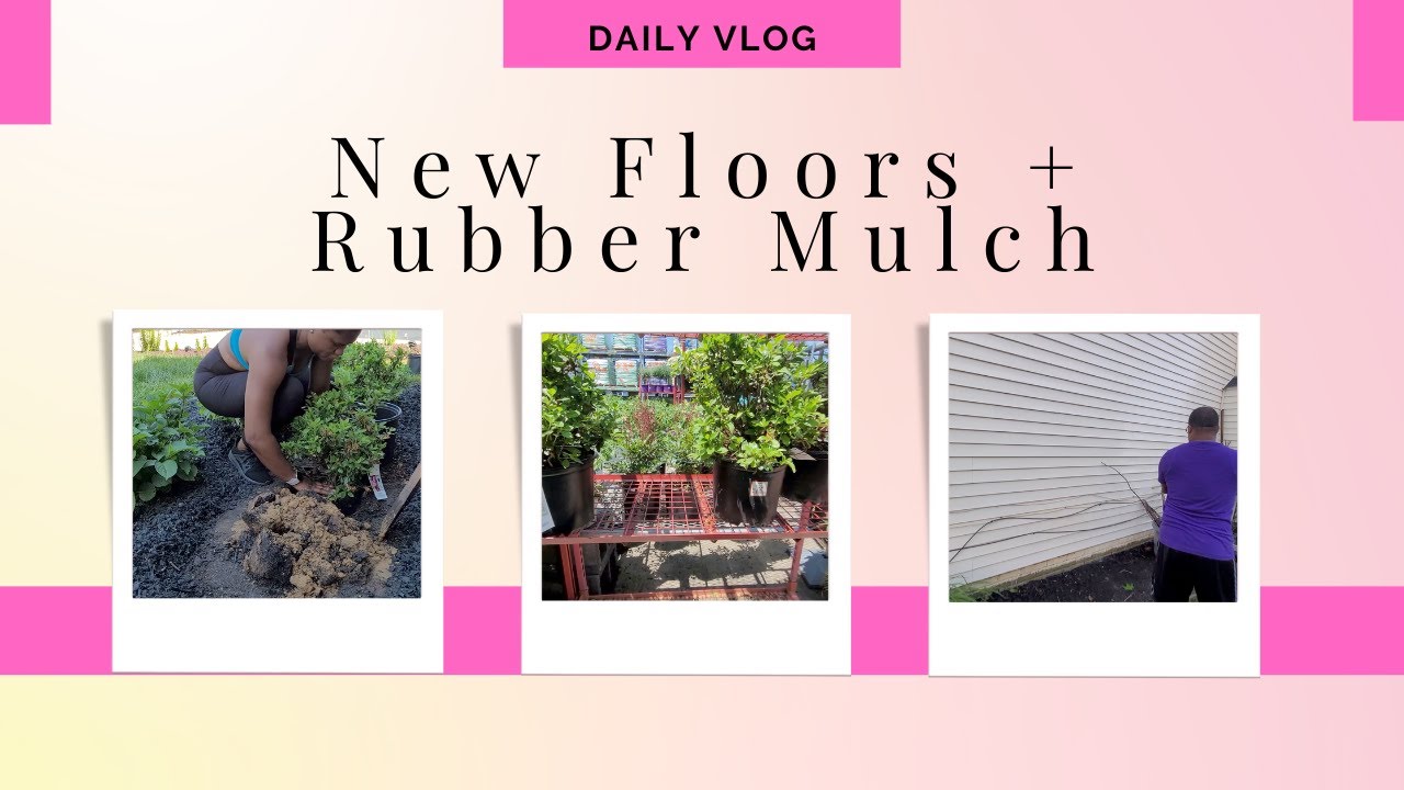 VLOG *NEW* LL FLOORING + YARDWORK HOMEDEPOT (RUBBER MULCH & PLANTS