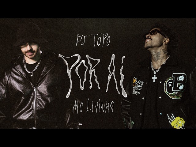 DJ TOPO, MC LIVINHO - POR AÍ
