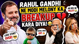 Modi Melony ka breakup kara diya Rahul Gandhi ne 🥹Comedy Reactions 😂#funny #modimeloni #rahulgandhi