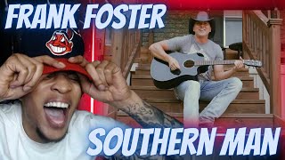 FIRST TIME HEARING FRANK FOSTER - SOUTHERN MAN | REACTION