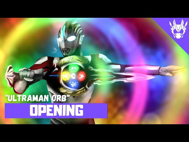 Ultraman Orb The Origin Saga - Opening1 Full〘Ultraman Orb〙by Daisuke Askura, Tokoshi Tsuruno and S.S class=