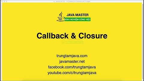 JavaScript 28 - Js Callback & Clousure - Trung Tâm Java Master