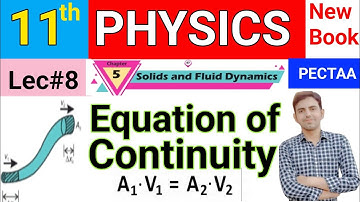 Equation of Continuity & its Application | 11th Class Physics New Book | Ch 5 Solids & Fluid Dynamic