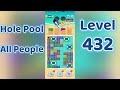 Hole Pool All People Level 432 🕳️🎯 | Easy Start Gameplay & Satisfying Puzzle | Go Answer
