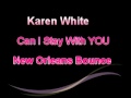 Karyn White- Can I Stay With You-New Orleans Bounce