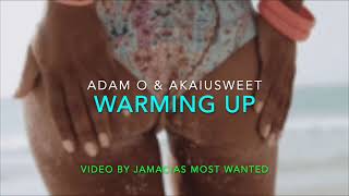 Warming Up - Adam O & AkaiiUSweet (Lyrics)