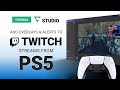 How to stream your ps5 to twitch without a capture card with lightstream studio