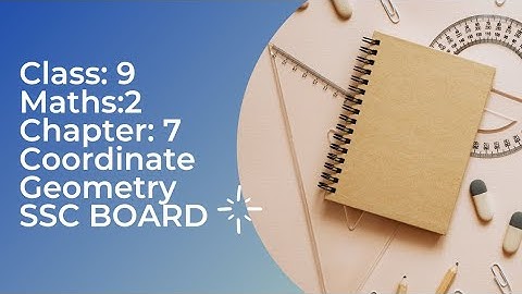 Class 9, Maths 2 ,Chapter 7, Co-Ordinate Geometry: Practice Set 7.1 (SSC BOARD).