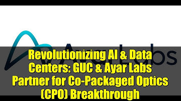 Revolutionizing AI & Data Centers: GUC & Ayar Labs Partner for Co-Packaged Optics (CPO) Breakthrough