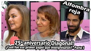 25º Aniversario Diagonal! | ¿Cuál fue ese primer papel que interpretaron?