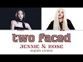 Jennie & Rosé - Two Faced (Unreleased Song) Lyrics