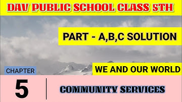 || Dav public school class 5 SST chapter 5 community services part A,B,C solution ||