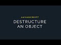 JavaScript Object Destructuring Explained!