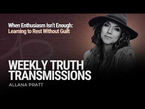 When Enthusiasm Isn’t Enough: Learning to Rest Without Guilt - Allana Pratt