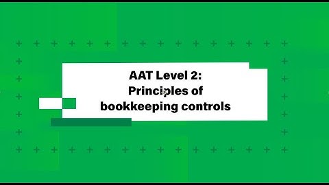 AAT | Study Support Session - Principles of bookkeeping controls