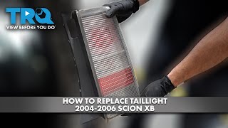 How to Replace Taillight 2004-2006 Scion xB