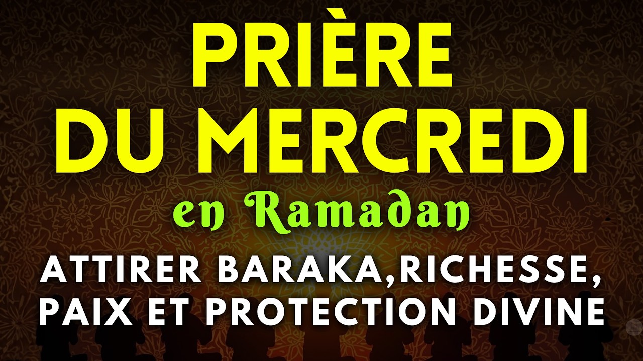 🌙 Mercredi Béni du Ramadan : Dou'a pour Baraka, Pardon et Sérénité Durable