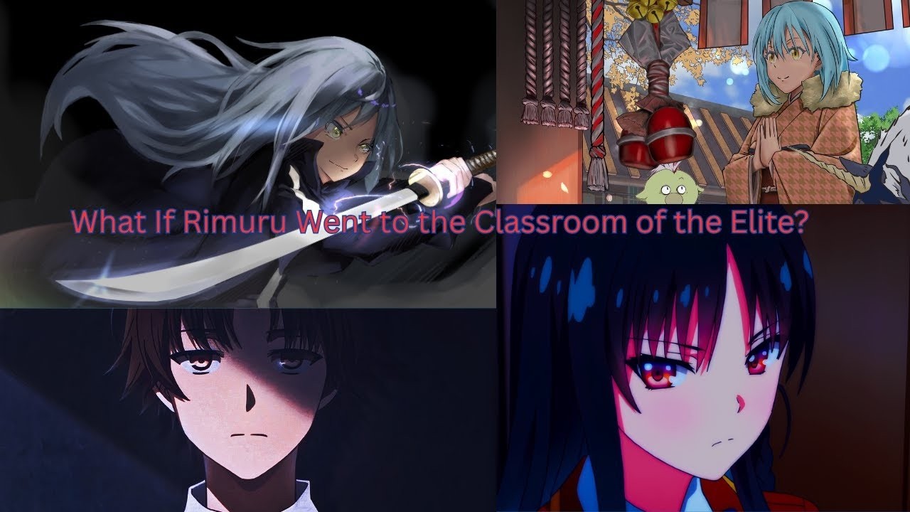 What If Rimuru Went to the Classroom of the Elite  part 3