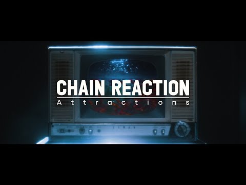 Attractions / Chain Reaction (Music Video)