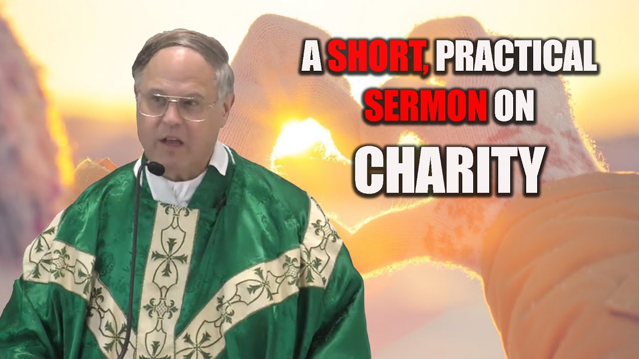 Father Dominic:  A Short Sermon on Charity